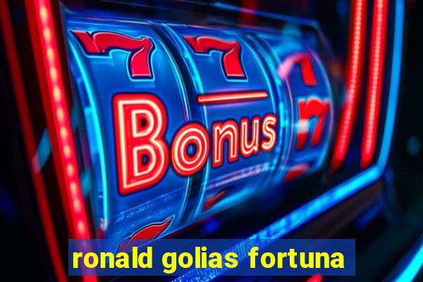 ronald golias fortuna